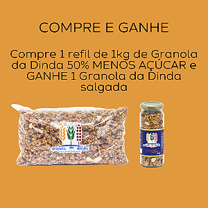 COMPRE E GANHE - 1 refil de 1kg de Granola 50% menos açúcar e ganhe 1 Granola salgada