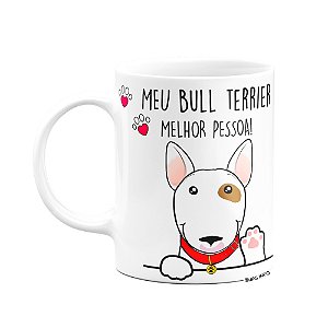 Caneca Pet - Bull Terrier melhor pessoa