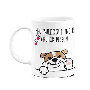 Caneca Pet - Meu Buldogue inglês melhor pessoa