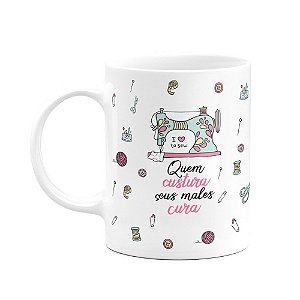 Caneca - Quem costura seus males cura