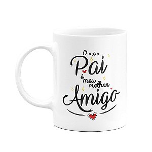 Caneca - Pai, meu melhor amigo!