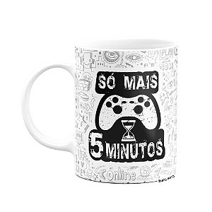 Caneca Gamer - Só Mais 5 Minutos