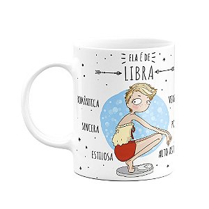 Caneca Signos - Ela é de Libra