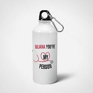 Garrafa Squeeze MQ - You're My Person -  com nome