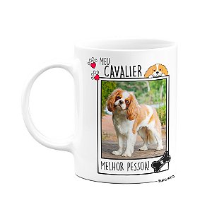 Caneca - Meu Cavalier, melhor pessoa - personalize com foto