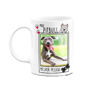 Caneca - Meu Pitbull, melhor pessoa - personalize com foto