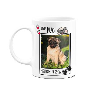 Caneca - Meu Pug, melhor pessoa - personalize com foto