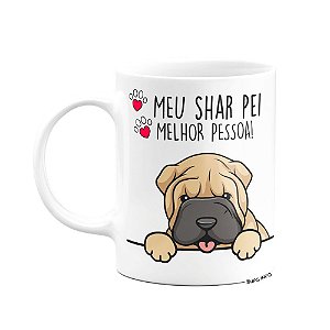 Caneca Dog - Meu Shar Pei, melhor pessoa!