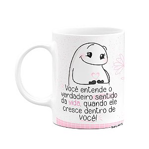 Caneca Flork Mães - Verdadeiro sentido da vida!