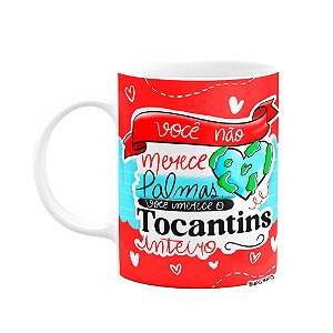 Caneca Namorados - Você merece o Tocantins inteiro!