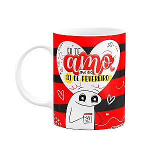 Caneca Flork Namorados -  Eu te amo até 31 de fevereiro