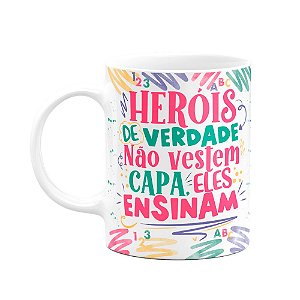 Caneca Professora - Heróis de verdade ensinam