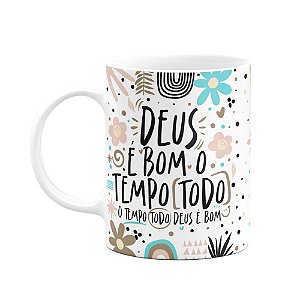 Caneca Motivação - Deus é bom o tempo todo