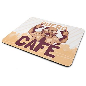 Mouse Pad Divertido Memes - Quero café!!!