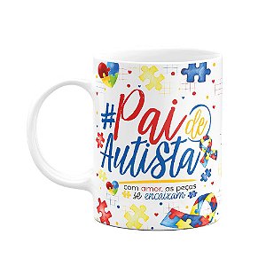 Caneca - Autista -  Pai atípico, pai de autista