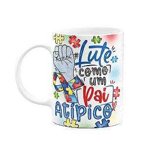 Caneca - Autista -  Lute como um pai atípico