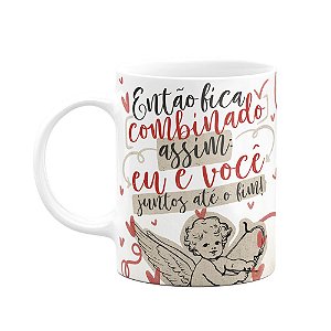 Caneca Namorados Cupid Love - Então fica combinado assim