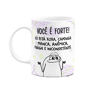 Caneca Flork Amigas -  Você é forte - branca (Saldo)