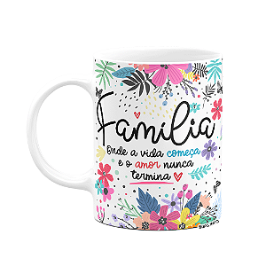 Caneca Floral Família - Onde a vida começa