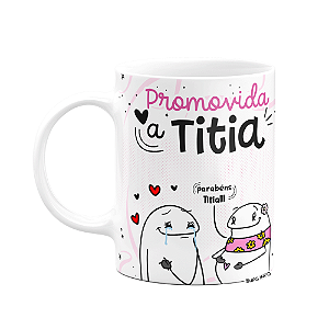 Caneca Divertida Flork - Promovida a Titia