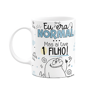 Caneca Flork Pais - Eu era normal, mas aí tive 1 filho