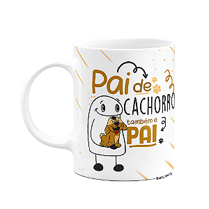 Caneca Flork Dia dos Pais - Pai de cachorro também é pai!