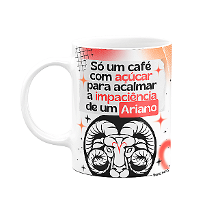 Caneca Divertida Signos Áries - Café e Ariano