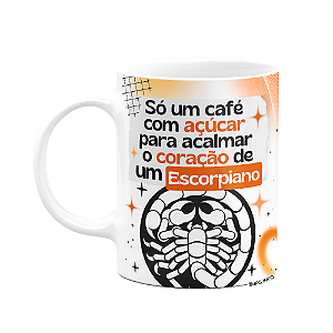 Caneca Divertida Signos Escorpião - Café e Escorpiano