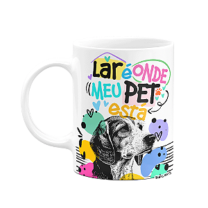 Caneca - Lar é onde meu pet está - Cachorro Beagle