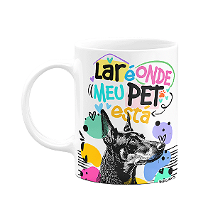 Caneca - Lar é onde meu pet está - Cachorro Doberman