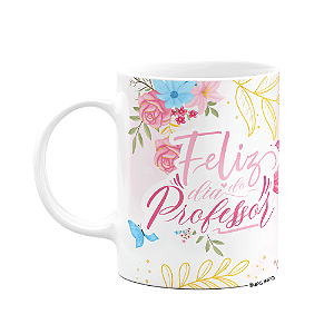 Caneca Floral Professor - Feliz dia do professor