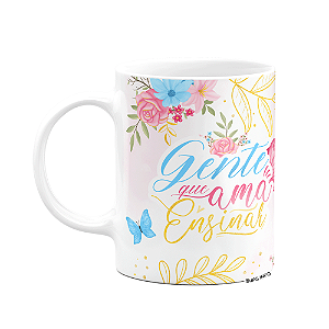 Caneca Floral Professor -  Gente que ama ensinar