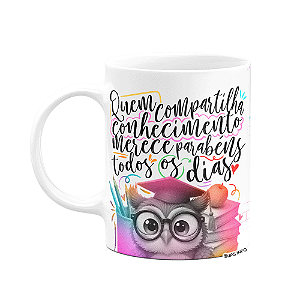 Caneca Professor coruja - Quem compartilha conhecimento