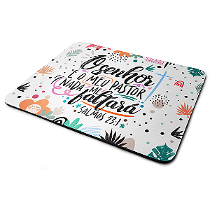 Mouse Pad Motivação - O senhor é o meu pastor