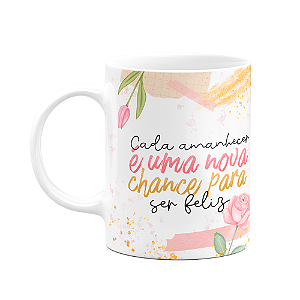 Caneca Motivação - Sempre uma nova chance para ser feliz