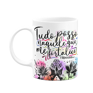 Caneca Amor e fé - Tudo posso naquele que me fortalece