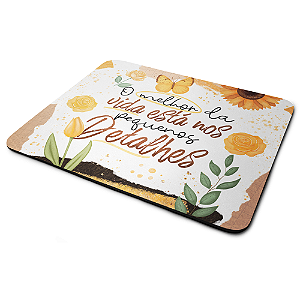 Mouse Pad Motivação - O melhor está nos pequenos detalhes