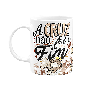 Caneca da Páscoa - O Cruz não foi o fim - 325ml