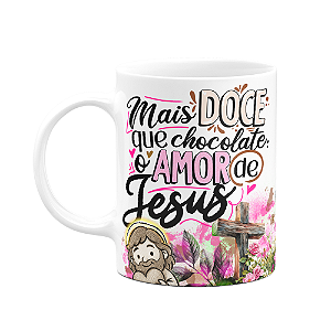 Caneca da Páscoa - Mais doce, só o amor de Jesus