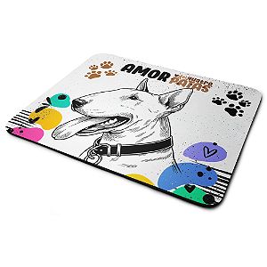 Mouse Pad Amor de quatro patas - Cachorro Bull Terrier