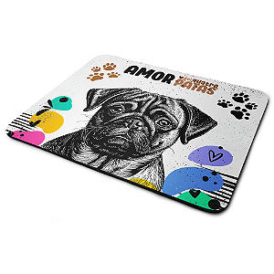 Mouse Pad Amor de quatro patas - Cachorro Pug