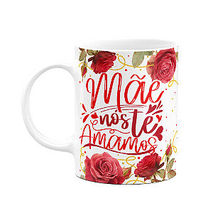 Caneca Floral Mães - Mãe, nós te amamos! 325ml - M2