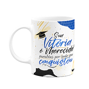 Caneca Formatura - Sua vitória é merecida