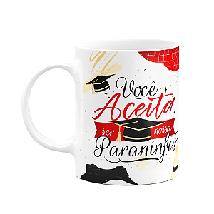 Caneca Formatura - Você aceita ser nossa Paraninfa? M2