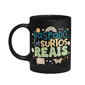 Caneca Vibes - Baseado em surtos reais - Preta