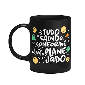 Caneca Vibes - Tudo saindo conforme o não planejado - Preta
