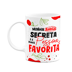 Caneca - Minha amiga secreta é a minha pessoa favorita