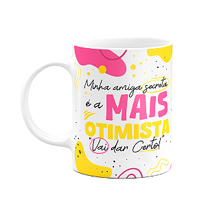 Caneca - Minha amiga secreta é a mais otimista