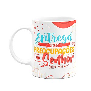 Caneca Salmo 55:17 - Entrega as suas preocupações ao senhor