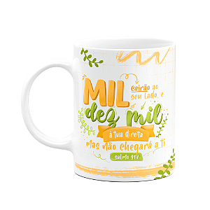 Caneca Salmo 91:7 -  Mil cairão ao seu lado